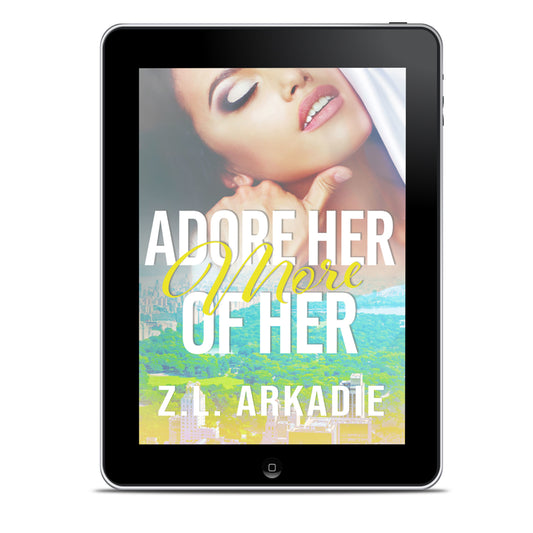 Adore Her, More of Her (Book 10: The Grand Finale of the Steamy Destinations Saga)